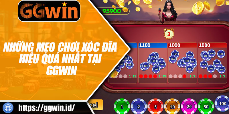 Những Mẹo Chơi Xóc Đĩa Hiệu Quả Nhất Tại GGWIN