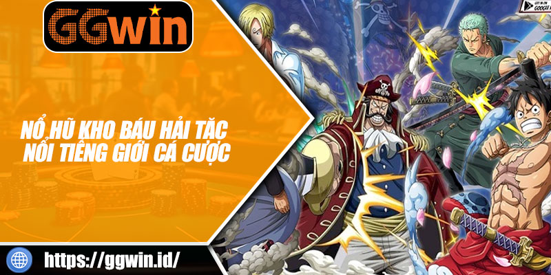 Nổ Hũ Kho Báu Hải Tặc Nổi Tiếng Giới Cá Cược
