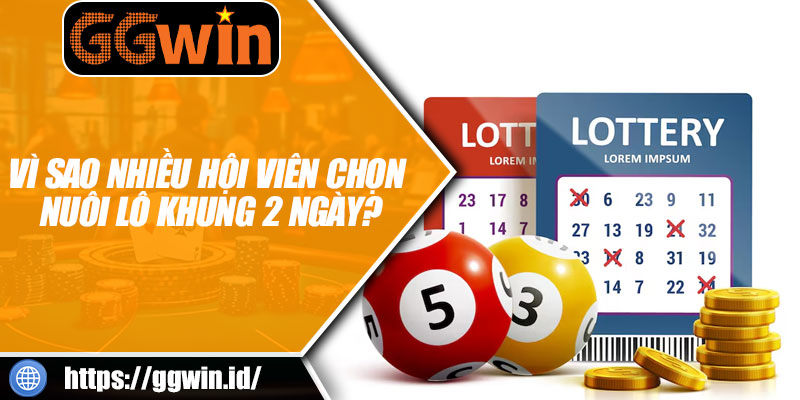 Vì Sao Nhiều Hội Viên Chọn Nuôi Lô Khung 2 Ngày?